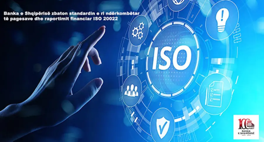 Banka e Shqipërisë miraton standardin ndërkombëtar të ri ISO 20022 për pagesat dhe raportimin financiar